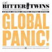 THE BITTER TWINS :: global panic !